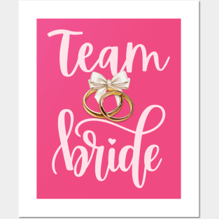 Team Bride Posters and Art